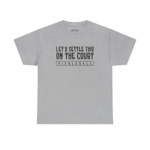 Eddy and Rita Men's Heavy Cotton T-Shirt - "Let's Settle This on the Court Pickleball" Graphic Tee for Pickleball Enthusiasts